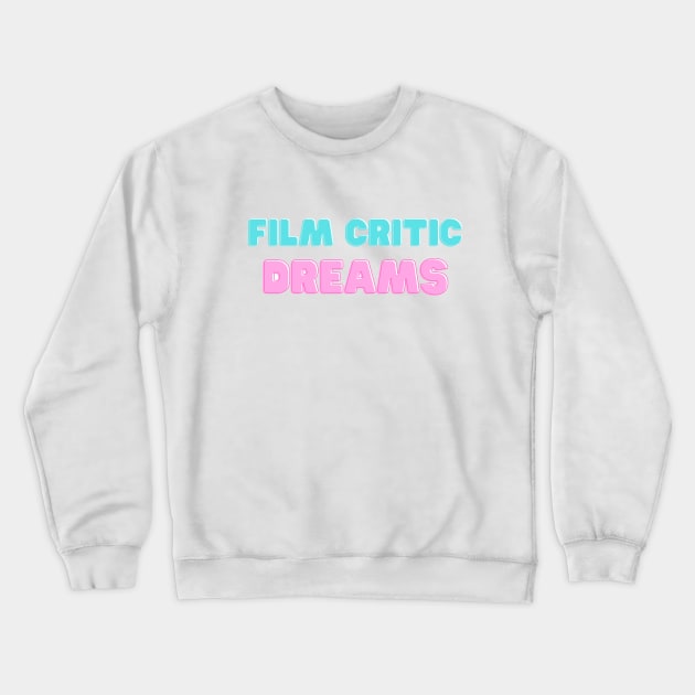 Film Critic Dreams Crewneck Sweatshirt by Hallmarkies Podcast Store